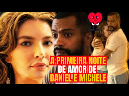 Michele e Daniel se beijam e tem a primeira noite de amor na Novela mania  de Você
