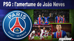 PSG : l'amertume de João Neves