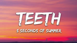 5 Seconds Of Summer Teeth Lyrics Youtube
