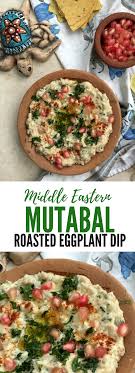 Mutabal A Middle Eastern Eggplant Dip Recipe Recipes Vegetarian Recipes Healthy Eggplant Dip