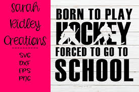 Free svg image & icon. Born To Play Hockey Forced To Go To School Hockey Svg 199610 Svgs Design Bundles