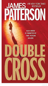 Double Cross By James Patterson James Patterson Books James Patterson Alex Cross Series