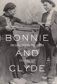 Discover new books on goodreads. Bonnie And Clyde The Lives Behind The Legend By Paul Schneider