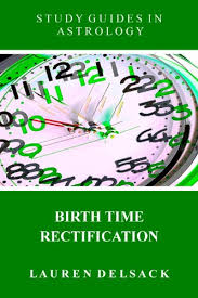 Study Guides In Astrology Birth Time Rectification
