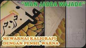 Secara harfiah, man jadda wajada terdiri dari kata ; Tutorial Kaligrafi Mewarnai Kaligrafi Dengan Pensil Warna 2 Youtube