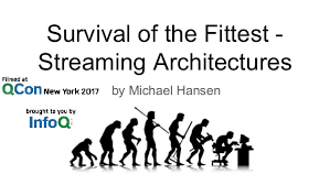 In the long run the strongest succeed. Survival Of The Fittest Streaming Architectures