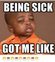 23 Sick Memes That Prove Laughter Is The Best Medicine Funny Sick Memes Sick Meme Feeling Sick Quotes