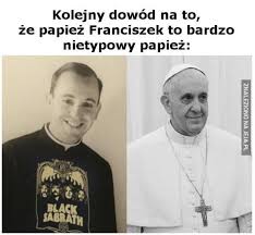 Jak dodał, kościół nie potrzebuje. Papiez Franciszek Kiedys I Dzis Jeja Pl