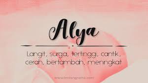 Apakah nama bayi perempuan arab memiliki makna dalam? Arti Nama Alya Tentangnama