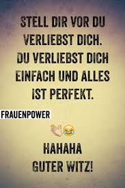 Verliebt Und Alles Ist Perfekt Lustige Spruche Liebe Trennung Zitate Wahre Worte