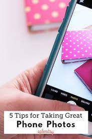 5 Tips For Taking Great Phone Photos How To Start Photography Phone 9 Month Baby Food