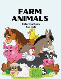Download Farm Animals Coloring Book For Kids Awesome Farm Animal Coloring Book For Kids Super Fun Coloring Pages Of Animals On The Farm Cow Horse Chicke Paperback Vroman S Bookstore