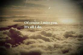 Of Course I Miss You It S All I Do Miss You Mom I Miss You Long Distance Love
