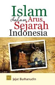 Terkadang nous dalam makna ini diidentikkan dengan tuhan. Jual Buku Islam Dalam Arus Sejarah Indonesia Oleh Jajat Burhanudin Gramedia Digital Indonesia