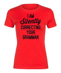 Red Im Silently Correcting Your Grammar Tee Zulily