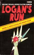 The story follows the actions of logan, a sandman charged with enforcing the rule, as he tracks down and. Logan S Run By William F Nolan