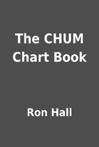 The Chum Chart Book By Ron Hall Librarything
