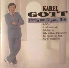 Und die werden wie ein wunder eines tages dann mitunter wahr. Karel Gott Einmal Um Die Ganze Welt Cd Discogs