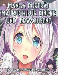 Weitere ideen zu malvorlagen zum ausdrucken, kostenlose ausmalbilder, ausmalbilder. Manga Portrat Malbuch Fur Kinder Und Erwachsene Kawaii Anime Portrats Zum Ausmalen Brilliance Amber Amazon De Bucher