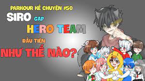 Check spelling or type a new query. Parkour Ká»ƒ Chuyá»‡n 50 Siro Gáº·p Hero Team Ä'áº§u Tien NhÆ° Tháº¿ Nao Siro Official Youtube