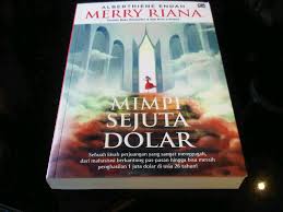 Walau hambatan dan rintangan menghadang, mereka tidak memperdulikan itu. Resensi Novel Merry Riana Mimpi Seribu Dolar Karya Alberthiene Endah Halaman All Kompasiana Com