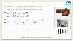 a ele a gloria cifra simplificada para violao youtube cifras simplificadas cifras cifras de musicas