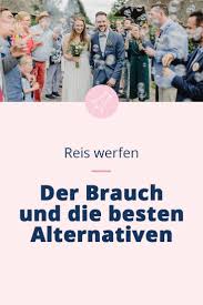 Reis Werfen Hochzeit Brauch Alternativen