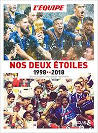 Coupe du monde 2018 : Nos Deux Etoiles 1998 2018 Les Champions Du Monde Racontent Amazon De L Equipe Duluc Vincent Fremdsprachige Bucher