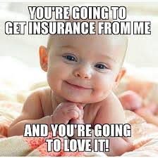 Health insurance policies cover the cost of medical treatments. Insurance Memes 94 Funniest Memes Ever Created