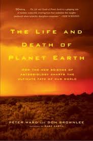 The Life And Death Of Planet Earth How The New Science Of