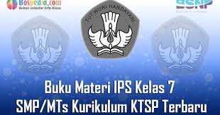 Download buku paket ips kelas 7 kurikulum 2013. Lengkap Buku Materi Ips Kelas 7 Smp Mts Kurikulum Ktsp Terbaru Bospedia