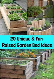 20 Unique Fun Raised Garden Bed Ideas Raised Garden Raised Garden Beds Garden Beds