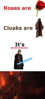 I Said Cloaks Are Gray So That Made No Sense Also It Looks Like Obi Wan Is Singing An Opera Star Wars Memes Star Wars Quotes Star Wars Jokes