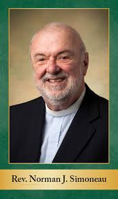 Please join us in praying for our local priests and religious. Today we  pray for Rev. Norman J. Simoneau and Dc. Raymond A. Wheeler.