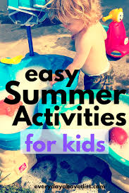Dip and and out of different zoom activities as you need them; Summer Activities For Kids Every Day Above Dirt Is A Good Day