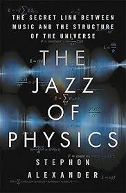 This leads to the growth of the sound to louder and softer. The Jazz Of Physics The Secret Link Between Music And The Structure Of The Universe Alexander Stephon 9780465034994 Amazon Com Books