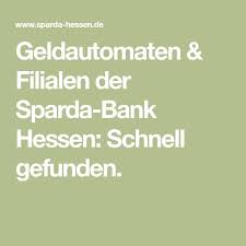 Geldautomaten Filialen Der Sparda Bank Hessen Schnell Gefunden Geldanlage Geld Baufinanzierung