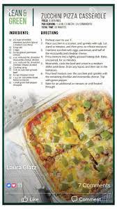 Lean And Green Pizza Casserole Zucchini Pizza Casserole What Will They Come Up With Next Why Not Hav Lean Protein Meals Lean And Green Meals Lean Eating