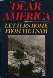 Dear America Letters Home From Vietnam New York Vietnam Veterans Memorial Commission 0393019985 9780393019988 This Anthology Consists Of 208 Letters Poems Clippings And Diary Entries Written By American Servicemen In Vietnam