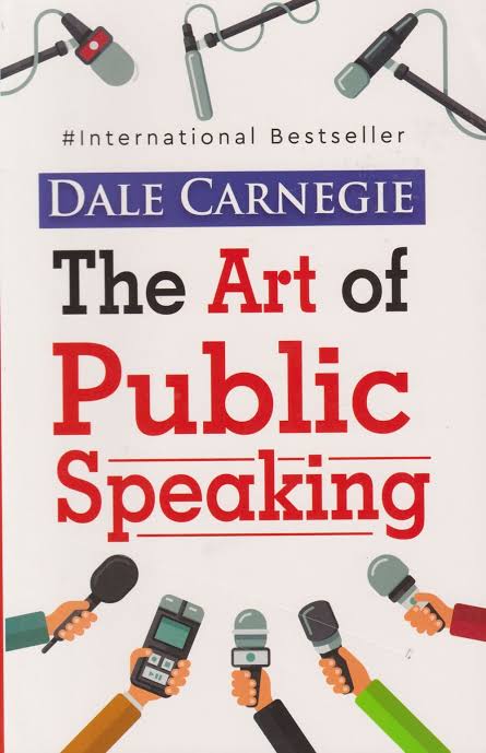 The Art of Public Speaking by Dale Carnegie