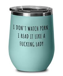 Buy I Dont Watch Porn I Read It Like a Fucking Lady Funny Gifts for Book  Lover From Best Friend Gifts for Wife, Gift for Best Friend, for Women  Online in India -