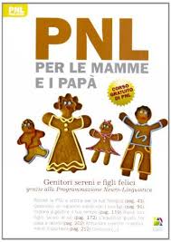 Scarica Libro Gratis Pnl Per Le Mamme E I Papa Genitori Sereni E Figli Felici Grazie Alla Programma Books Books Online Ebook Reader