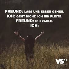 Freund Lass Uns Essen Gehen Ich Geh Nicht Ich Bin Pleite Freund Ich Zahle Ich Visual Statements Visual Statements Statements Zitate
