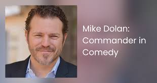 Mike Dolan: Commander in Comedy