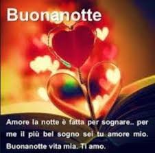 Buonanotte Amore Mio Nel 2020 Buonanotte Ti Amo Amore