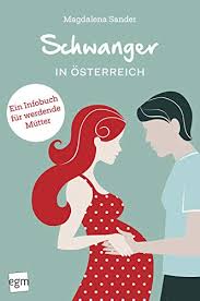 Seit 1995 ist das land mitgliedsstaat der europäischen union. Amazon Com Schwanger In Osterreich Ein Infobuch Fur Werdende Mutter Alles Was Du Fur Deine Schwangerschaft Wissen Musst German Edition Ebook Sander Magdalena Kindle Store