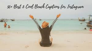 50 Best Beach Instagram Captions Cool Beach Captions For Instagram