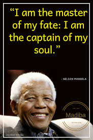 I Am A Master Of My Own Fate Quote Nelson Mandela Mandela Quotes Nelson Mandela Quotes Nelson Mandela