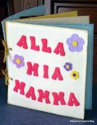L Anno Scorso Ho Preparato Questo Album In Feltro Per La Prima Festa Della Mam Festa Della Mamma Idee Per La Festa Della Mamma Regali Per La Festa Della Mamma