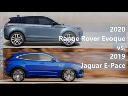 2020 Range Rover Evoque Vs 2019 Jaguar E Pace Technical Comparison Youtube